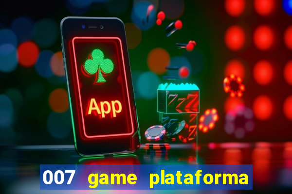 007 game plataforma de jogos